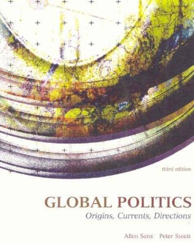Global Politics Origins, Currents, Directions by Sens, Stoett