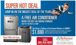 Reliance(tm) is a leading national company in Home Heating, Ventilation, Air Condition & Hot water tanks.
 
By choosing Reliance(tm), you're choosing one of the largest rental water heater & HVAC products & service providers in Canada, with over 1.6