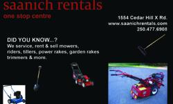 Saanich Rentals rents, services and sells a full range of garden tools. Our friendly and helpful staff can help you select the right tool for the right job.
NEW Be sure to book your mower tune-up.- we get very busy but booking your tune up now will